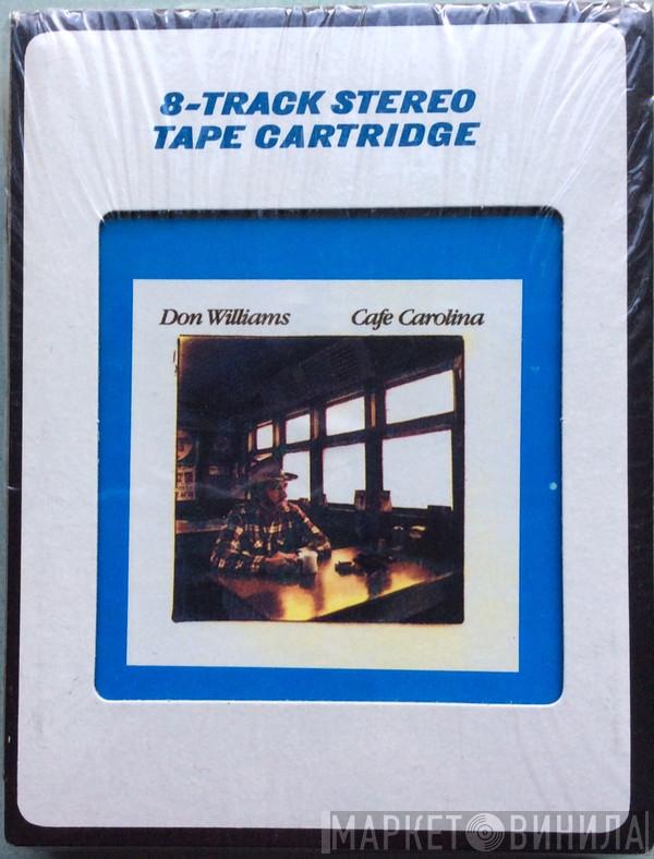  Don Williams   - Cafe Carolina