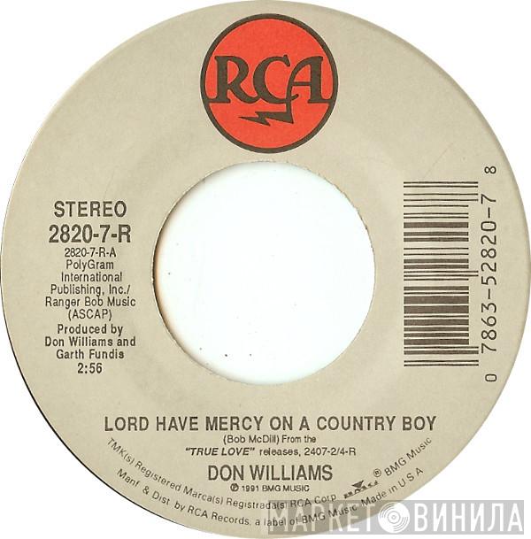 Don Williams  - Lord Have Mercy On A Country Boy