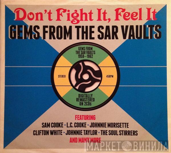  - Don’t Fight It, Feel It: Gems From The SAR Vaults