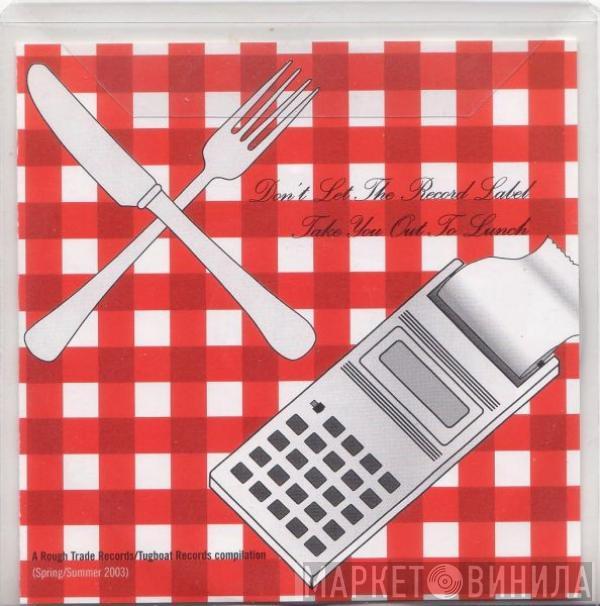  - Don't Let The Record Label Take You Out To Lunch