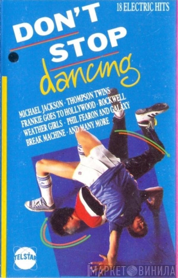  - Don't Stop Dancing (18 Electric Hits)