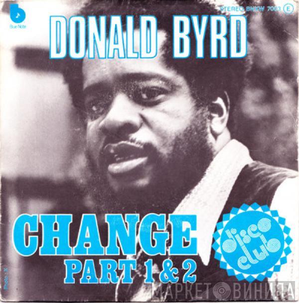 Donald Byrd - Change Part 1 & 2