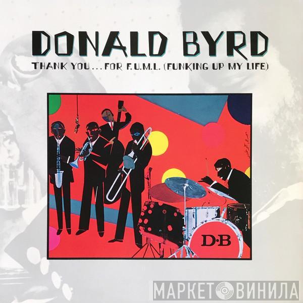 Donald Byrd - Thank You … For F.U.M.L. (Funking Up My Life)