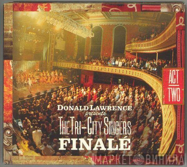 Donald Lawrence, The Tri-City Singers - Finale