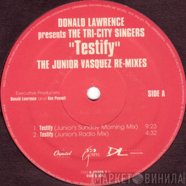 Donald Lawrence, The Tri-City Singers - Testify (The Junior Vasquez Re-Mixes)