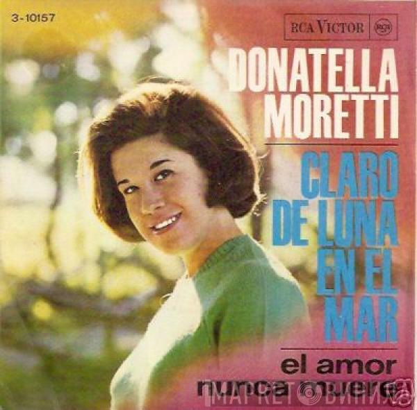  Donatella Moretti  - Claro De Luna En El Mar / El Amor Nunca Muere