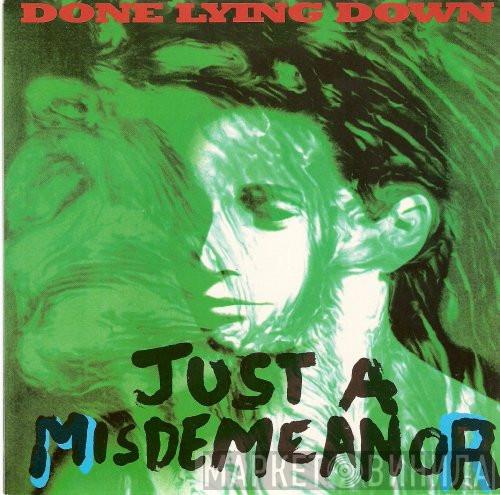 Done Lying Down - Just A Misdemeanor