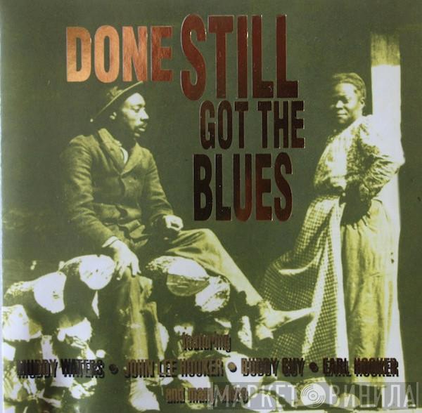  - Done Still Got The Blues