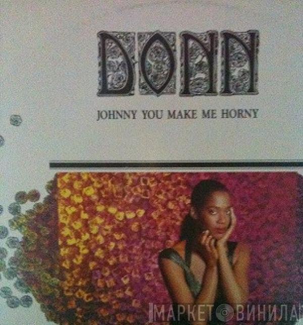  Donn  - Johnny You Make Me Horny