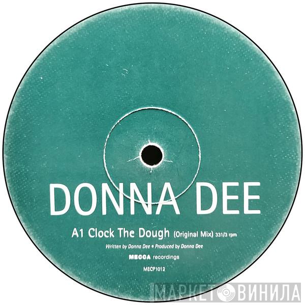 Donna Dee - Clock The Dough