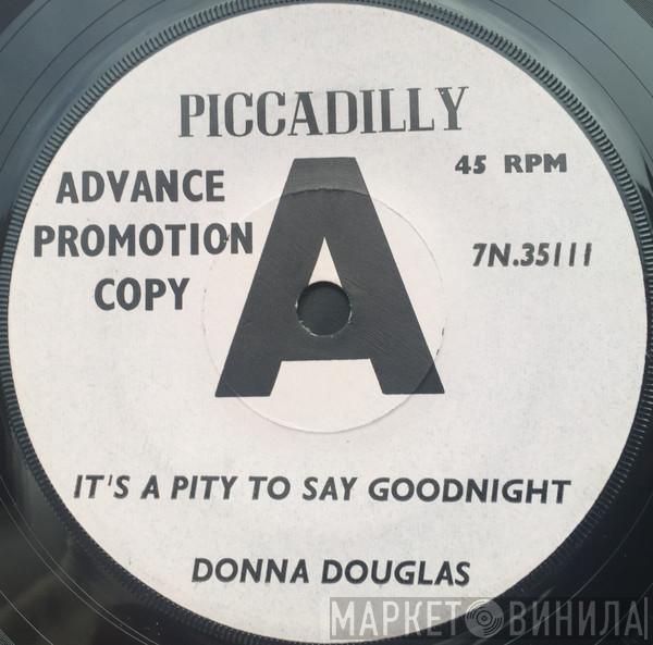 Donna Douglas  - It's A Pity To Say Goodnight