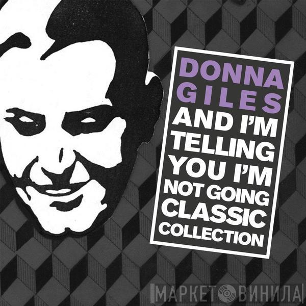  Donna Giles  - And I'm Telling You I'm Not Going (Classic Collection)