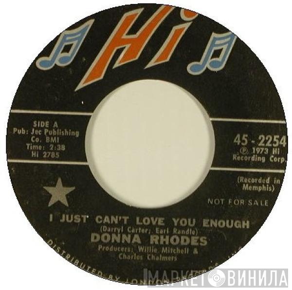  Donna Rhodes  - I Just Can't Love You Enough / Where's Your Love Been