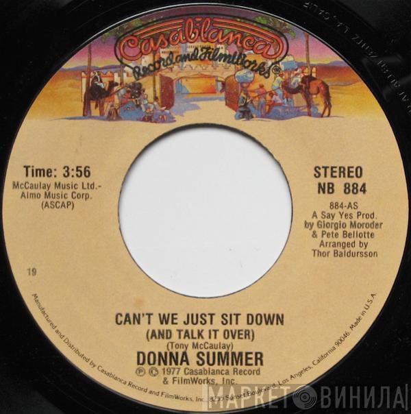  Donna Summer  - Can't We Just Sit Down (And Talk It Over) / I Feel Love