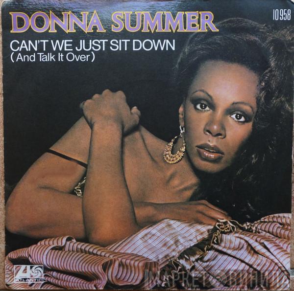  Donna Summer  - Can't We Just Sit Down (And Talk It Over)