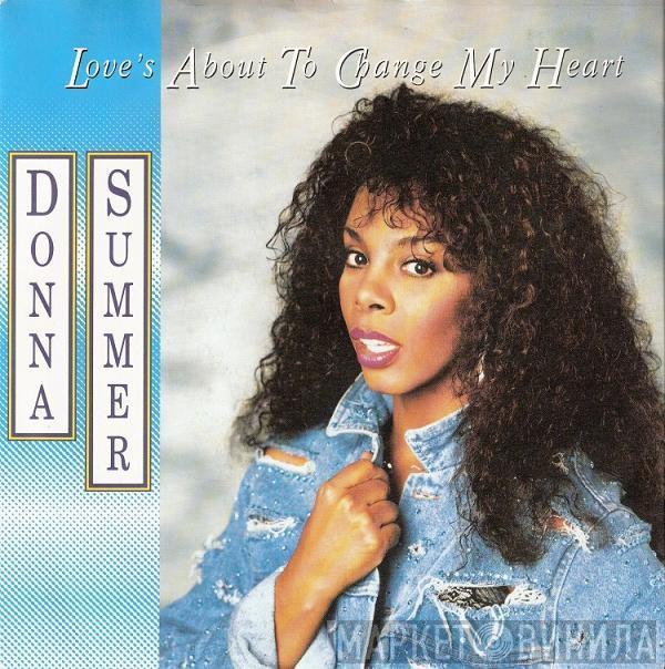 Donna Summer - Love's About To Change My Heart