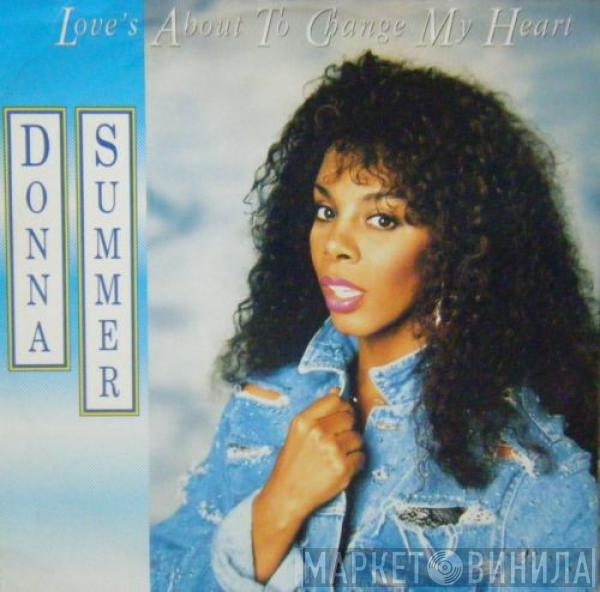 Donna Summer - Love's About To Change My Heart