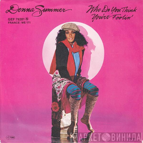  Donna Summer  - Who Do You Think You're Foolin'