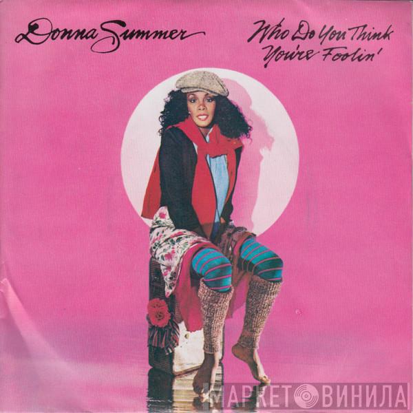  Donna Summer  - Who Do You Think You're Foolin'