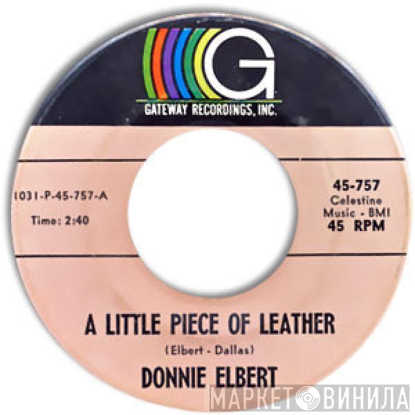  Donnie Elbert  - A Little Piece Of Leather / Do What'cha Wanna