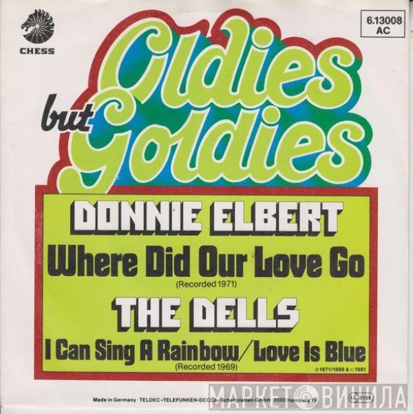 Donnie Elbert, The Dells - Where Did Our Love Go / I Can Sing A Rainbow / Love Is Blue