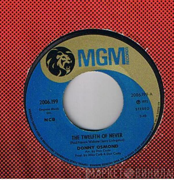  Donny Osmond  - The Twelfth Of Never / Life Is Just What You Make It