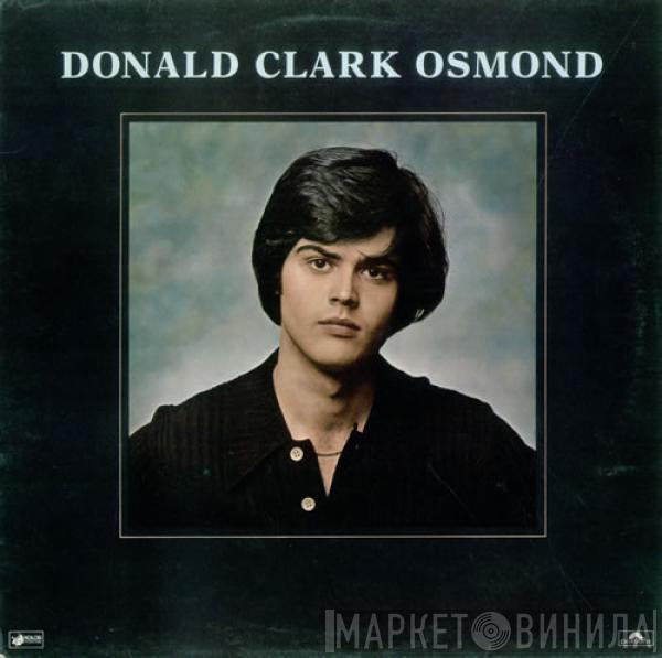 Donny Osmond - Donald Clark Osmond