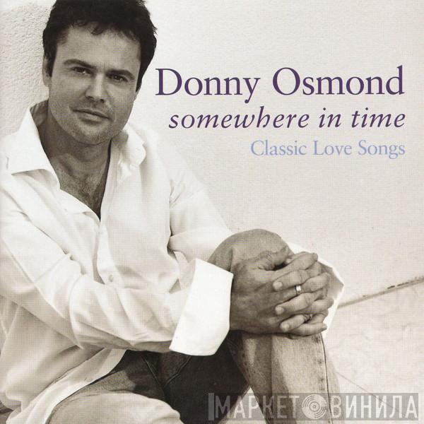 Donny Osmond - Somewhere In Time (Classic Love Songs)