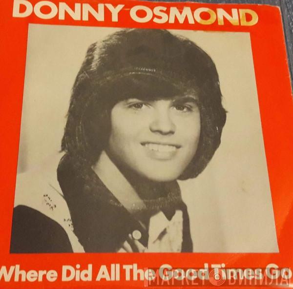 Donny Osmond - Where Did All The Good Times Go