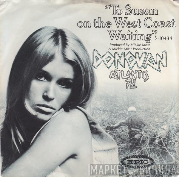 Donovan - To Susan On The West Coast Waiting / Atlantis