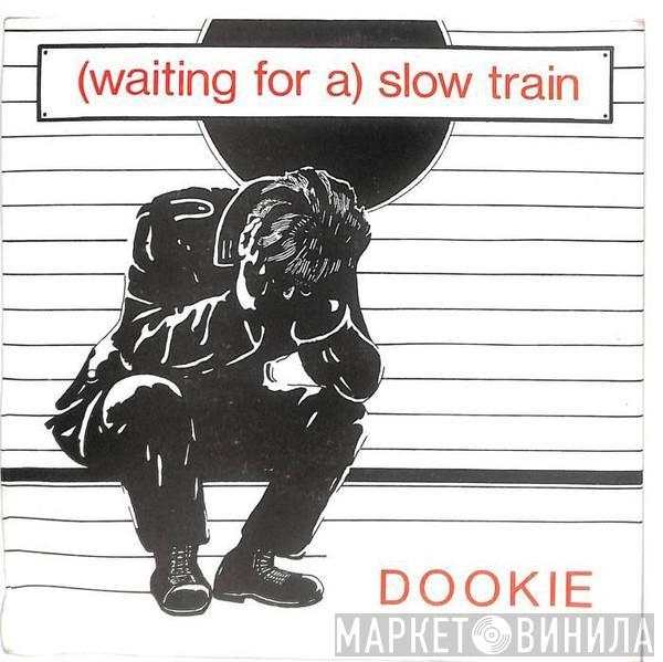 Dookie  - Waiting For A (Slow Train)