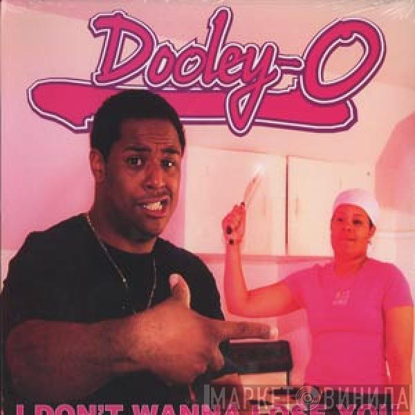 Dooley O - I Don't Wanna Lose You