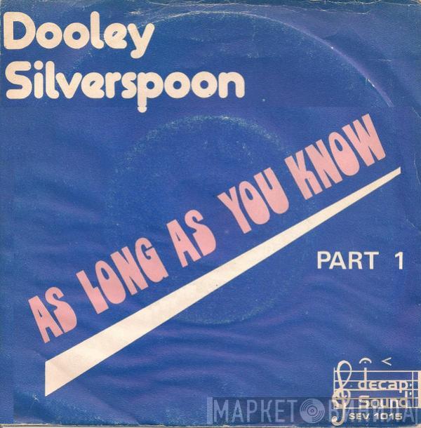 Dooley Silverspoon - As Long As You Know