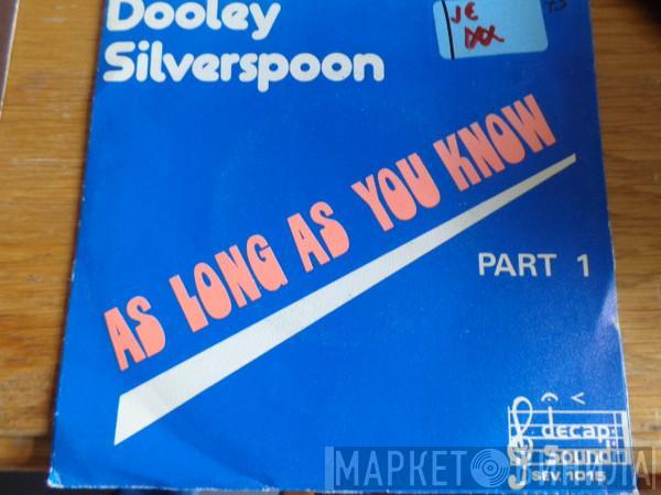 Dooley Silverspoon - As Long As You Know