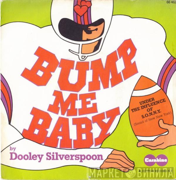 Dooley Silverspoon - Bump Me Baby