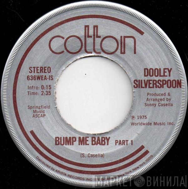 Dooley Silverspoon - Bump Me Baby