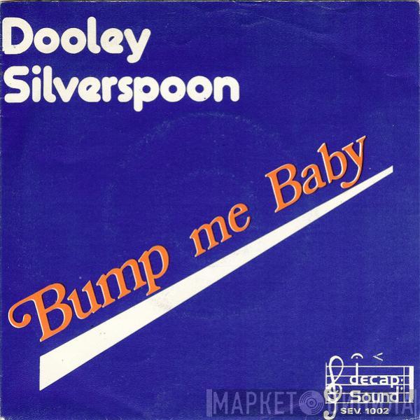  Dooley Silverspoon  - Bump Me Baby