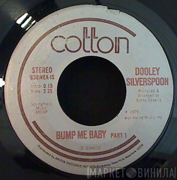 Dooley Silverspoon - Bump Me Baby