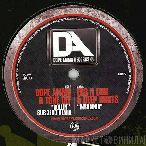Dope Ammo, Tone Def , Erb N Dub, Deep Roots - Rollin (Sub Zero Remix) / Insomnia