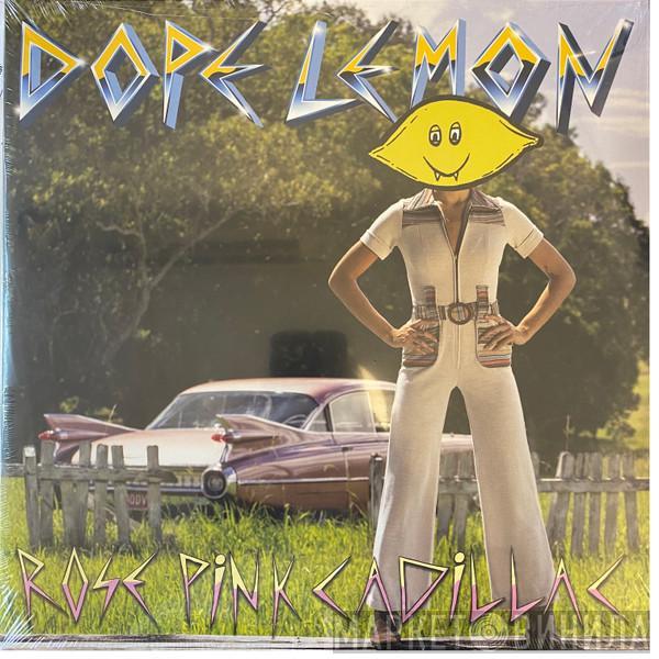 Dope Lemon - Rose Pink Cadillac