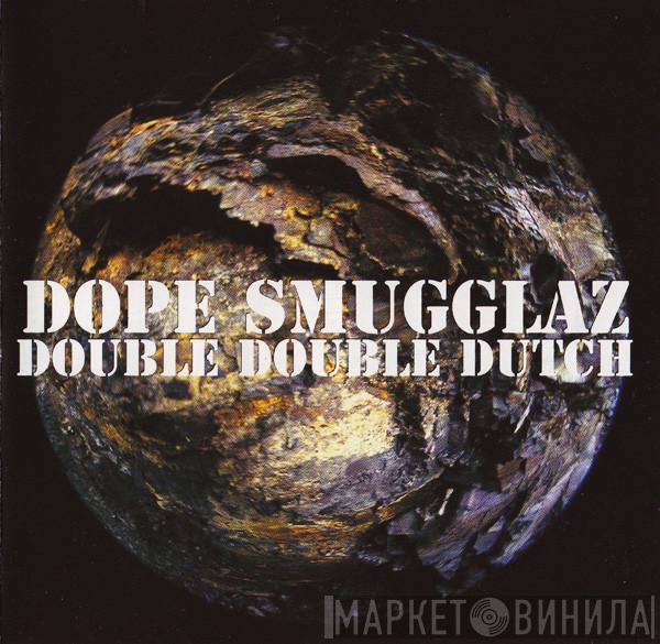 Dope Smugglaz - Double Double Dutch
