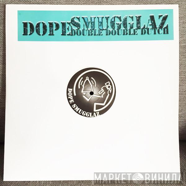 Dope Smugglaz - Double Double Dutch