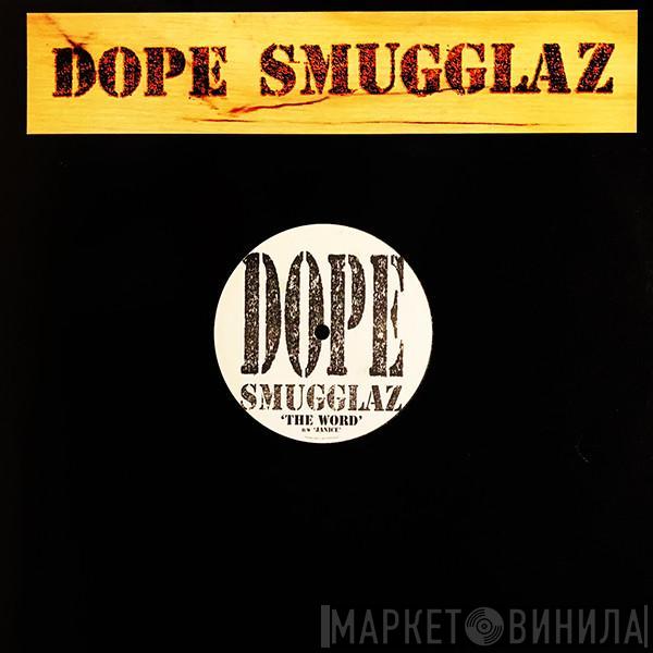 Dope Smugglaz - The Word / Janice