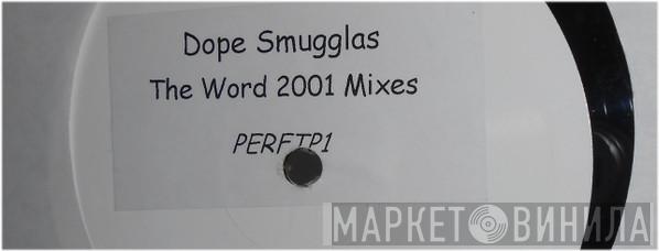 Dope Smugglaz - The Word - 2001 Mixes