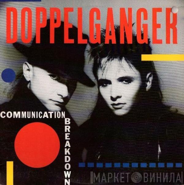 Doppelganger - Communication Breakdown