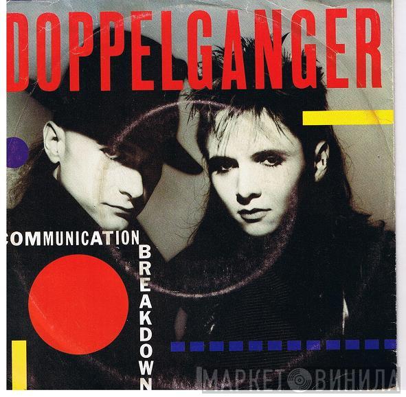 Doppelganger - Communication Breakdown