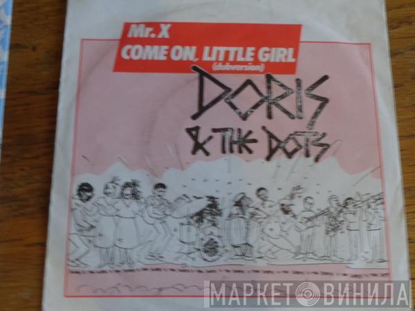 Doris & The Dots - Mr.X  / Come On Little Girl