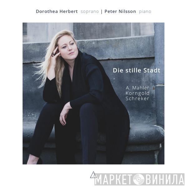 , Dorothea Herbert , Peter Nilsson  , Alma Mahler-Werfel , Erich Wolfgang Korngold  Franz Schreker  - Die Stille Stadt