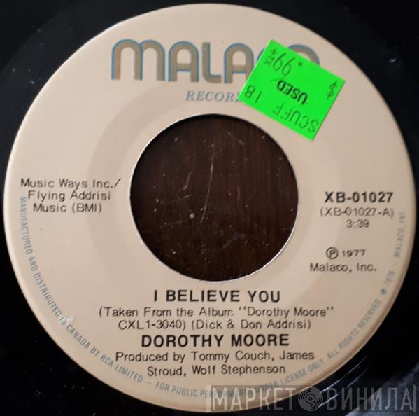  Dorothy Moore  - I Believe You / Love Me