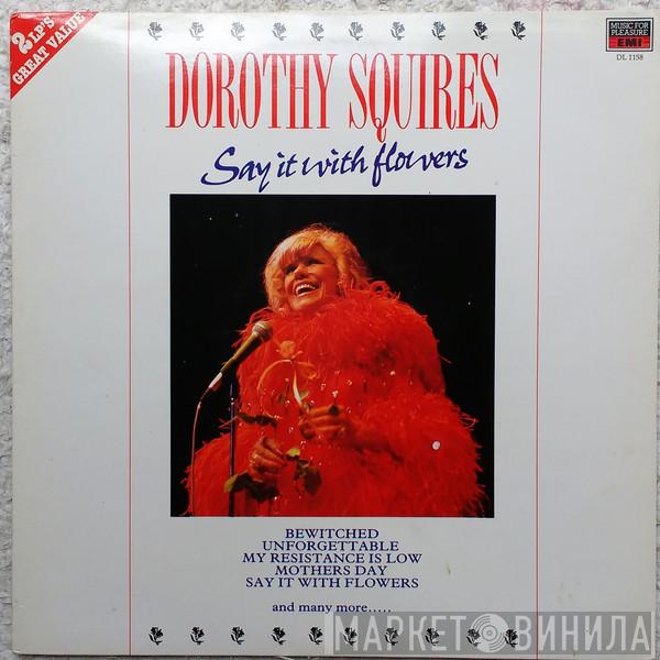 Dorothy Squires - Say It With Flowers